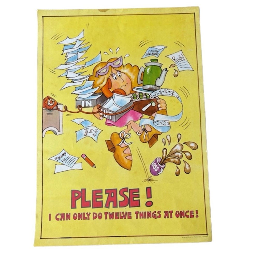 Vintage PLEASE! I CAN ONLY DO TWELVE THINGS AT ONCE! Poster